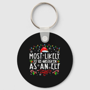 Most Likely To Be Mistaken As An Elf Fun Family Ch Key Ring