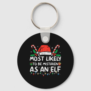 Most Likely To Be Mistaken As An Elf Fun Family Ch Key Ring