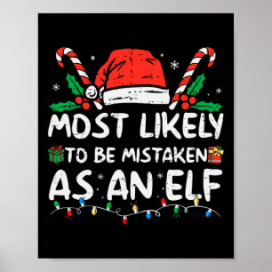 Most Likely To Be Mistaken As An Elf Fun Family Ch Poster