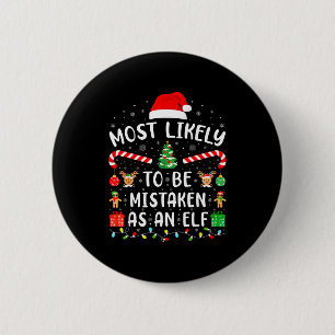 Most Likely To Be Mistaken As An Elf Matching Fami 6 Cm Round Badge