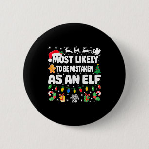 Most Likely To Be Mistaken As An Elf Shirt Family  6 Cm Round Badge