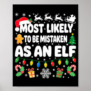 Most Likely To Be Mistaken As An Elf Shirt Family  Poster