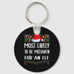 Most Likely To Be Mistaken For An Elf Christmas Pa Key Ring