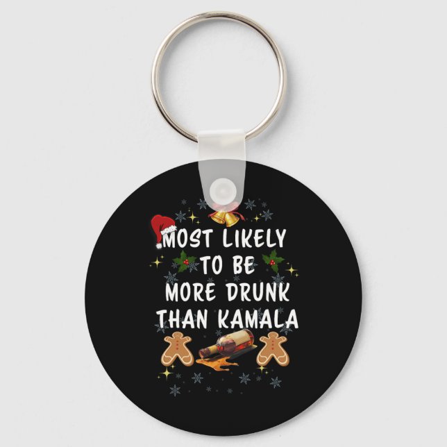 Most Likely To Be More Drunk Than Kamala Election  Key Ring (Front)