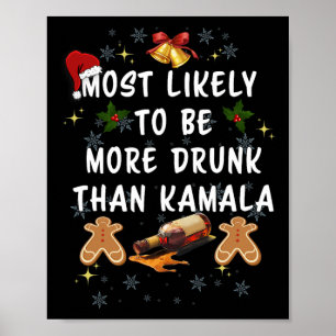 Most Likely To Be More Drunk Than Kamala Election  Poster