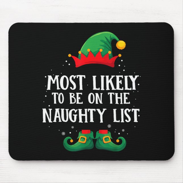 Most Likely To Be On Naughty List Matching Christm Mouse Pad (Front)