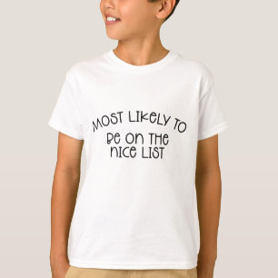 Most Likely To Be On Nice List Christmas  T-Shirt
