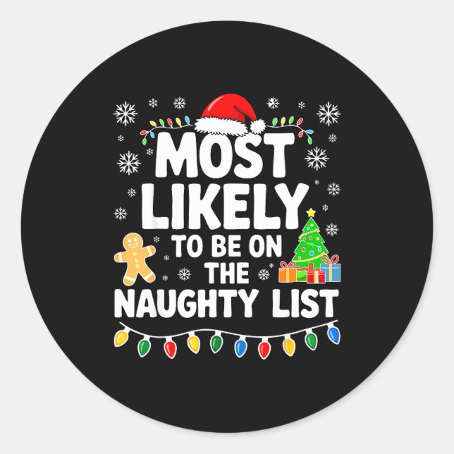 Most Likely To Be On The Naughty Lis Family Christ Classic Round Sticker (Front)
