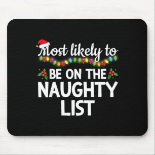 Most Likely To Be On The Naughty List Funny Family Mouse Pad