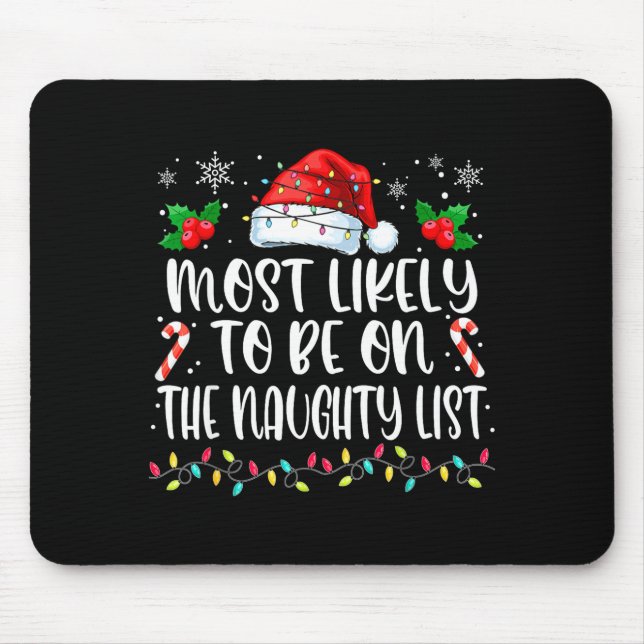Most Likely To Be On The Naughty List Funny Family Mouse Pad (Front)