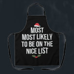 Most Likely To Be On The Nice List Christmas Apron<br><div class="desc">Most Likely To Be On The Nice List Christmas Family</div>