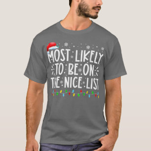 Most Likely To Be On The Nice List Funny Christmas T-Shirt