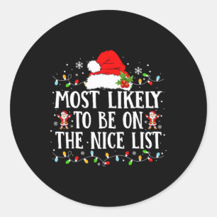 Most Likely To Be On The Nice List Funny Family Ch Classic Round Sticker