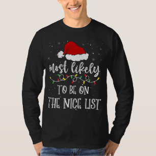 Most Likely To Be On The Nice List Santa Hat Xmas  T-Shirt