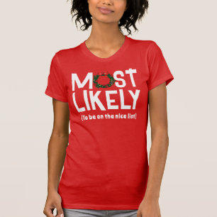 Most Likely to be on the nice list T-Shirt