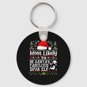 Most Likely To Be Santa's Fabulous Diva Elf- Chris Key Ring