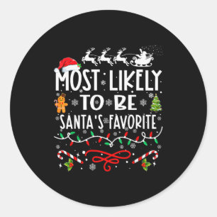 Most Likely To Be Santa's Favorite Family Christma Classic Round Sticker