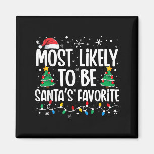 Most Likely To Be Santa's Favorite Family Christma Magnet