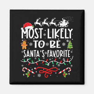 Most Likely To Be Santa's Favorite Family Christma Magnet