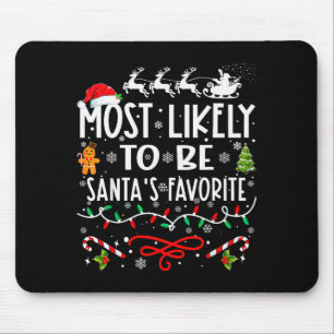 Most Likely To Be Santa's Favorite Family Christma Mouse Pad