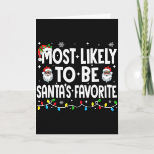 Most Likely To Be Santas Favorite Family Matching  Card