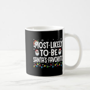Most Likely To Be Santa's Favorite Family Matching Coffee Mug