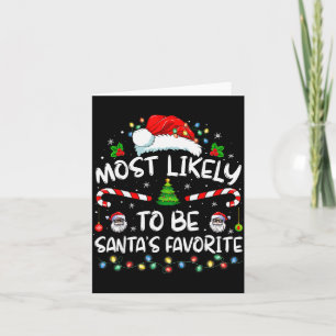 Most Likely To Be Santa's Favorite Funny Family Ch Card