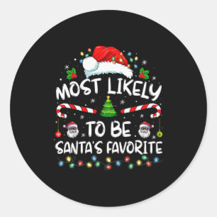Most Likely To Be Santa's Favorite Funny Family Ch Classic Round Sticker