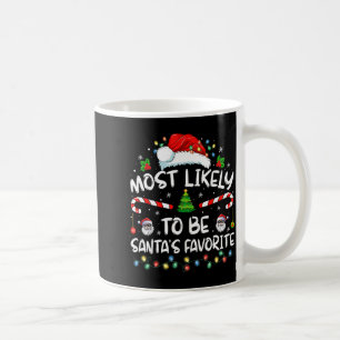 Most Likely To Be Santa's Favorite Funny Family Ch Coffee Mug