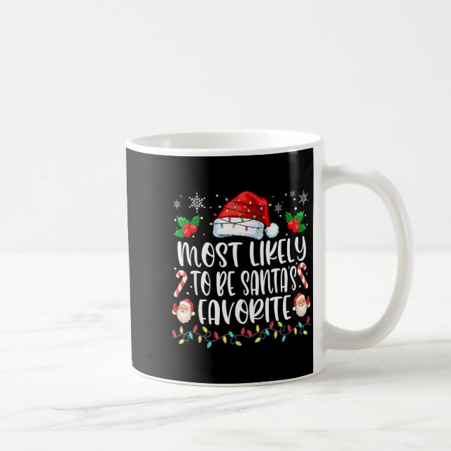 Most Likely To Be Santa's Favorite Funny Family Ch Coffee Mug (Right)