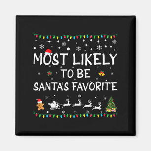Most Likely To Be Santa's Favorite Funny Family Ch Magnet