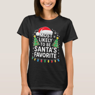 Most Likely To Be Santa's Favorite Shirt Family Ch