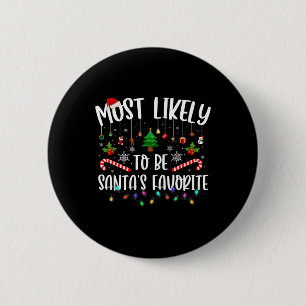 Most Likely To Be Santa's Favourite Christmas Fami 6 Cm Round Badge