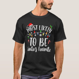 Most Likely To Be Santa's Favourite Christmas Fami T-Shirt