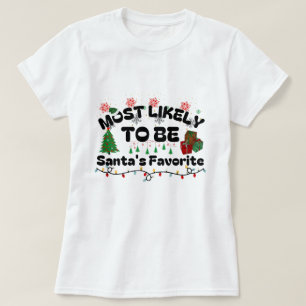 Most Likely To Be Santa's Favourite Christmas T-Shirt