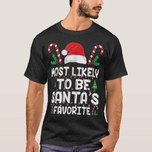 Most Likely To Be Santa's Favourite Family Christm T-Shirt