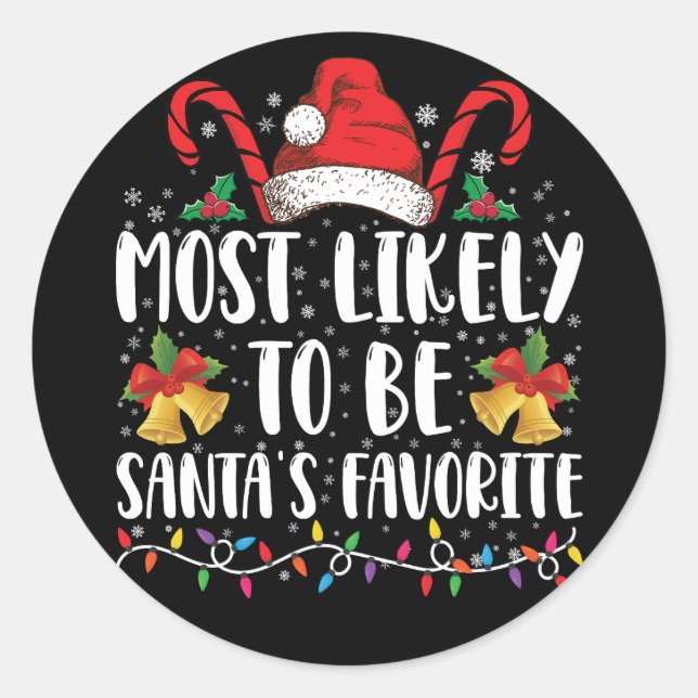 Most Likely To Be Santa's Favourite Funny Christma Classic Round Sticker (Front)