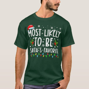 Most Likely To Be Santas Favourite Funny Christmas T-Shirt