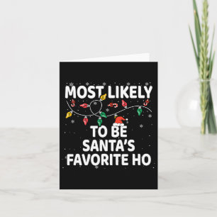 Most Likely To Be Santa's Favourite Ho Xmas Card