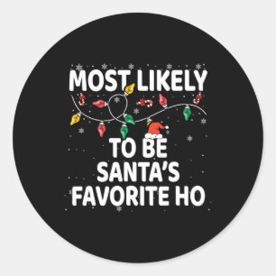 Most Likely To Be Santa's Favourite Ho Xmas Classic Round Sticker