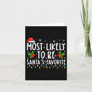 Most Likely To Be Santa's Favourite Matching Famil Card