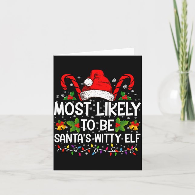Most Likely To Be Santas Witty Elf Christmas  Card (Front)