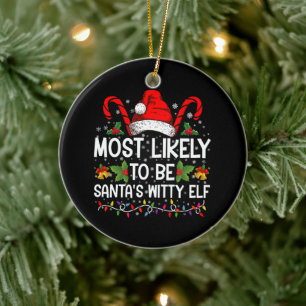 Most Likely To Be Santa's Witty Elf Christmas  Ceramic Tree Decoration