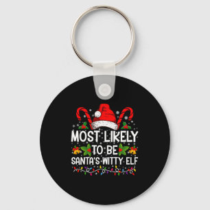Most Likely To Be Santas Witty Elf Christmas Key Ring