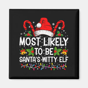 Most Likely To Be Santas Witty Elf Christmas  Magnet
