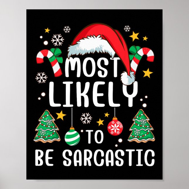 Most Likely To Be Sarcastic Funny Family Xmas Holi Poster (Front)