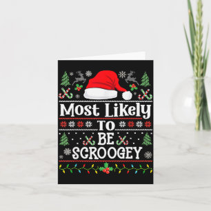 Most Likely To Be Scroogey - Funny Family Matching Card