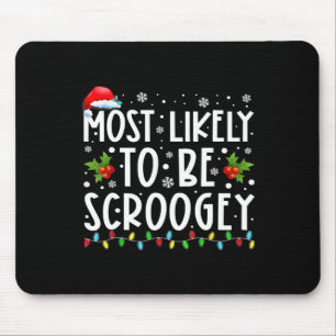 Most Likely To Be Scroogey Santa Hat Family Christ Mouse Pad