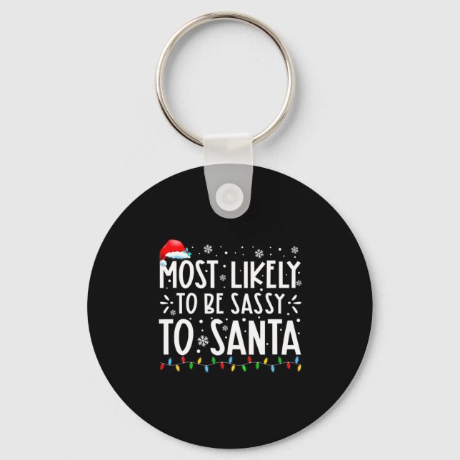 Most Likely To Be Sy To Santa Family Christmas  Key Ring (Front)