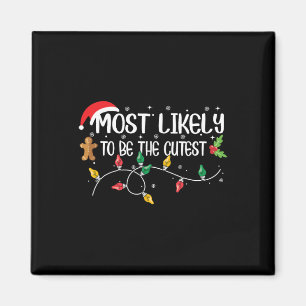 Most Likely To Be The Cutest Christmas Family Magnet